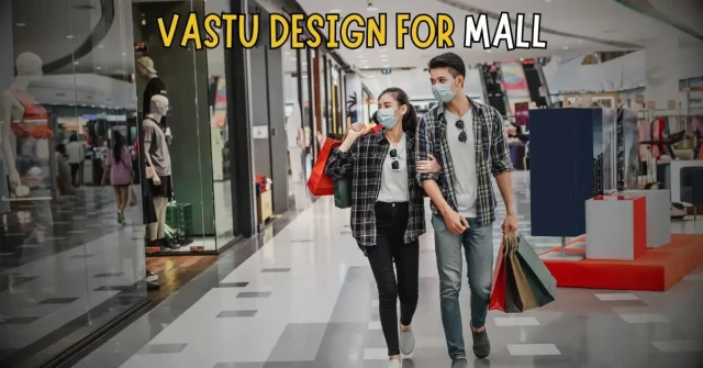 Vastu For Mall: Mall Design as Per Vastu for Prosperity & Growth