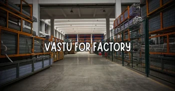 Vastu for Factory: Complete Guide for Industrial Growth & Productivity