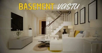 Vastu for Basement: Direction, Usage & Energy Balance Guide