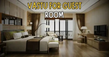 Vastu for Guest Room: Direction, Bed Placement & Colours as per Vastu (Complete Guide)